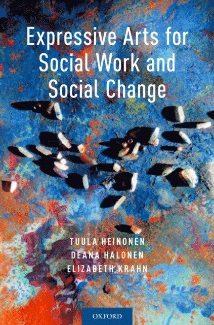 Elizabeth Krahn, Deana Halonen, Tuula Heinonen - Expressive Arts for Social Work and Social Change, E-bok. Tillgänglighet: Lägg i varukorg
