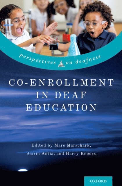 Harry Knoors, Shirin Antia, Marc Marschark - Co-Enrollment in Deaf Education, E-bok