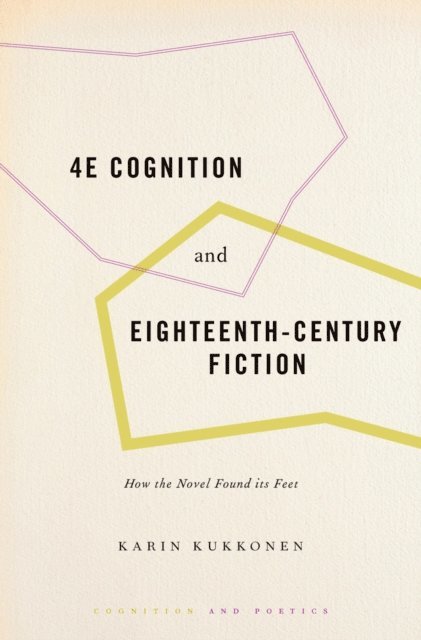 Karin Kukkonen - 4E Cognition and Eighteenth-Century Fiction, E-bok