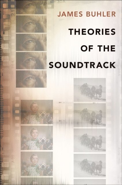 James Buhler - Theories of the Soundtrack, E-bok