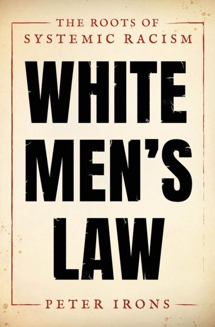 Peter Irons - White Men's Law, E-bok