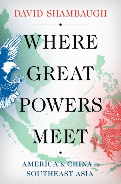 David Shambaugh - Where Great Powers Meet, E-bok