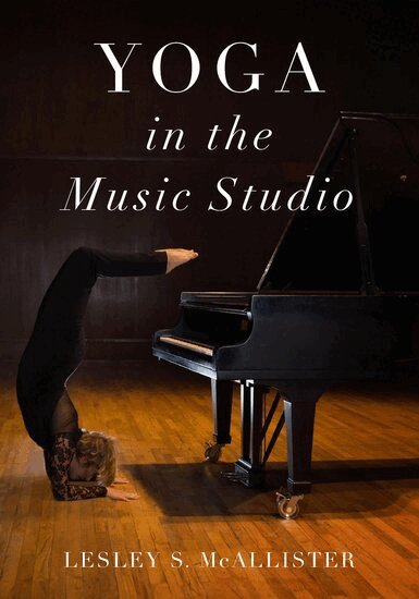Lesley S. McAllister - Yoga in the Music Studio, Inbunden. Tillgänglighet: Lägg i varukorg