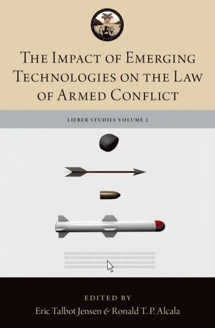 Eric Talbot Jensen, MAJ Ronald T.P. Alcala - Impact of Emerging Technologies on the Law of Armed Conflict, E-bok