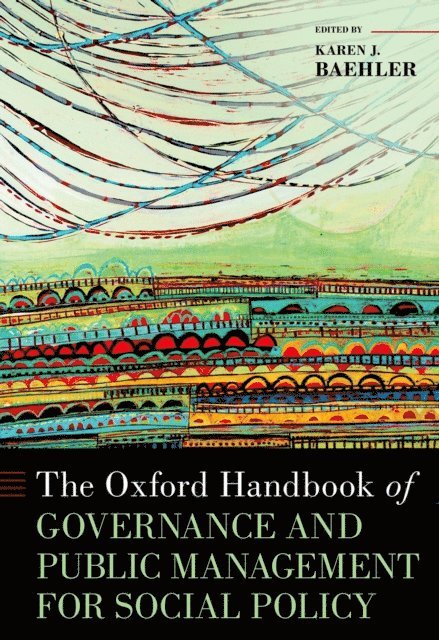 Karen J. Baehler - Oxford Handbook of Governance and Public Management for Social Policy, E-bok