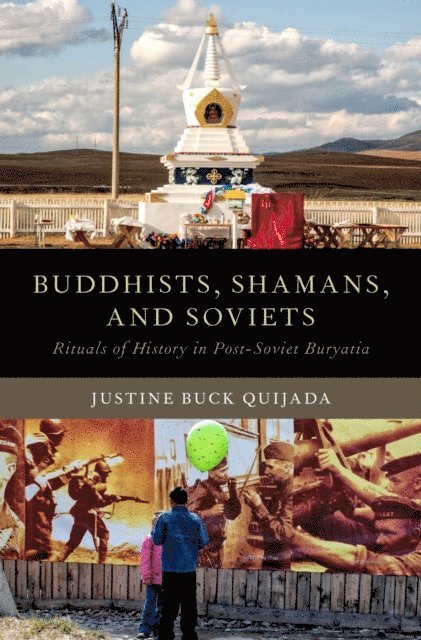 Justine Buck Quijada - Buddhists, Shamans, and Soviets, E-bok