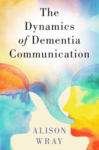 Alison Wray - Dynamics of Dementia Communication, E-bok