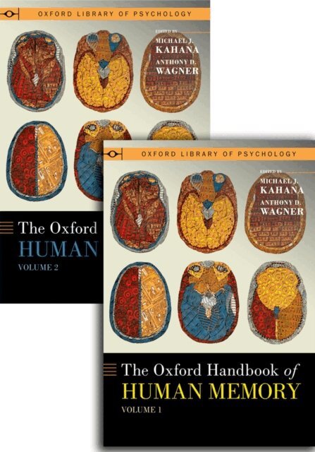 Anthony D. Wagner, Michael J. Kahana - Oxford Handbook of Human Memory, Two Volume Pack, E-bok