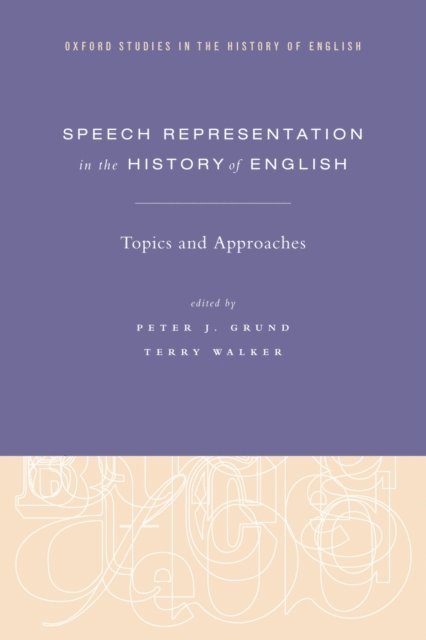 Terry Walker, Peter J. Grund - Speech Representation in the History of English, E-bok