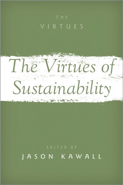 Jason Kawall - Virtues of Sustainability, E-bok