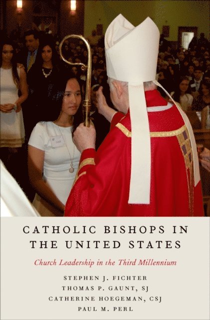 Paul M. Perl, Catherine Hoegeman CSJ, Thomas P. Gaunt SJ, Stephen J. Fichter - Catholic Bishops in the United States, E-bok