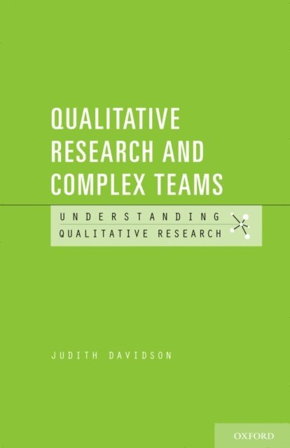 Judith Davidson - Qualitative Research and Complex Teams, E-bok