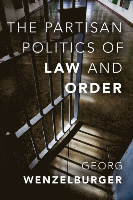 Georg Wenzelburger - Partisan Politics of Law and Order, E-bok