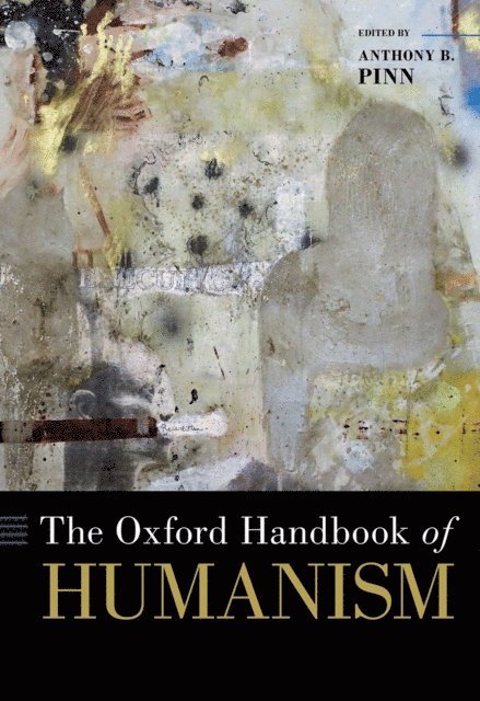 Anthony B. Pinn - Oxford Handbook of Humanism, E-bok