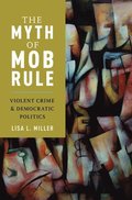 The Myth of Mob Rule