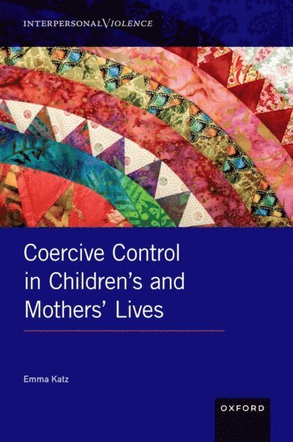 Emma Katz - Coercive Control in Children's and Mothers' Lives, E-bok