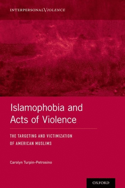 Carolyn Turpin-Petrosino - Islamophobia and Acts of Violence, E-bok
