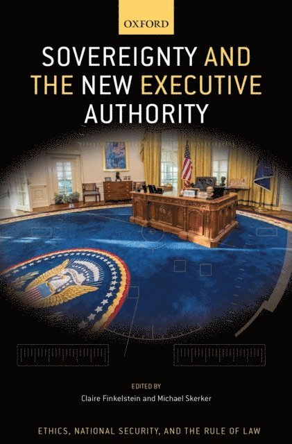 Michael Skerker, Claire Finkelstein - Sovereignty and the New Executive Authority, E-bok
