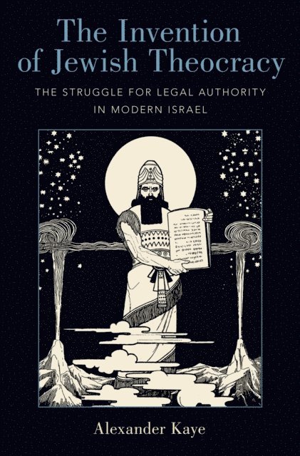 Alexander Kaye - Invention of Jewish Theocracy, E-bok