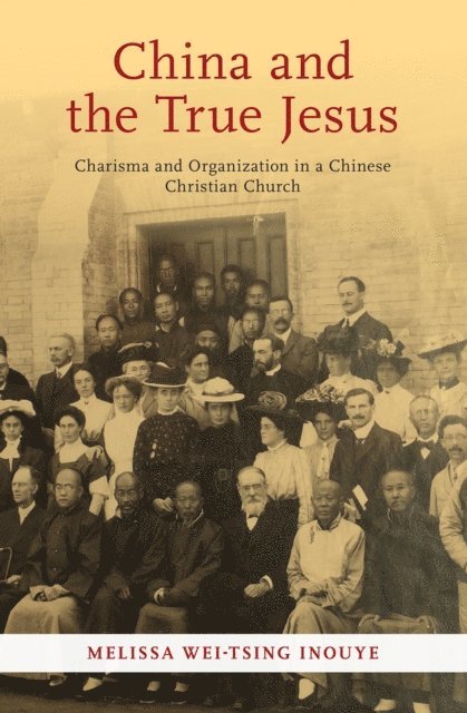 Melissa Wei-Tsing Inouye - China and the True Jesus, E-bok