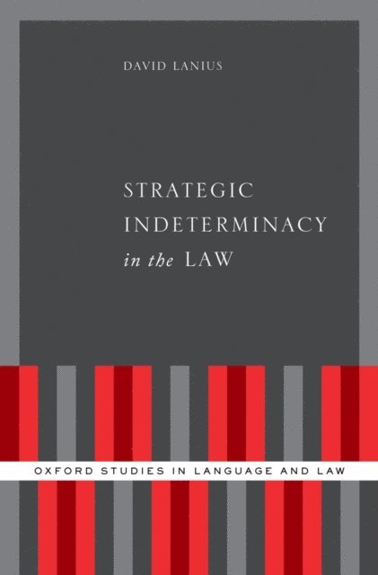 David Lanius - Strategic Indeterminacy in the Law, E-bok