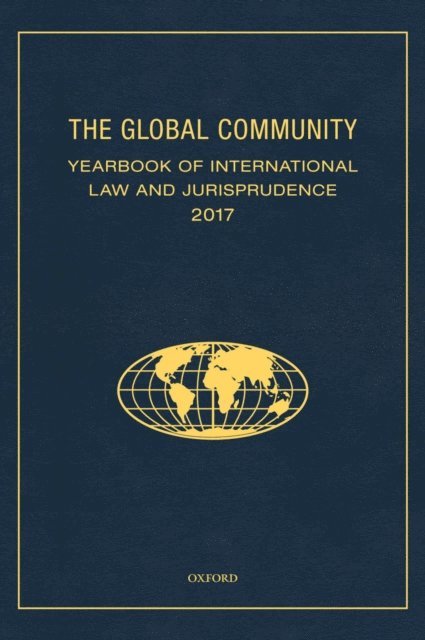 Global Community Yearbook of International Law and Jurisprudence 2017, E-bok