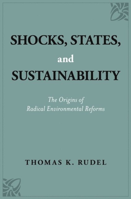 Thomas K. Rudel - Shocks, States, and Sustainability, E-bok