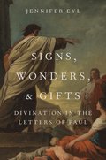 Signs, Wonders, and Gifts