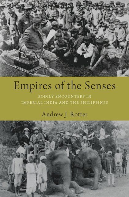 Andrew J. Rotter - Empires of the Senses, E-bok