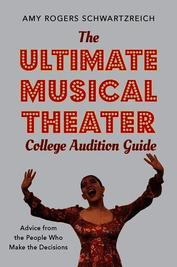 The Ultimate Musical Theater College Audition Guide