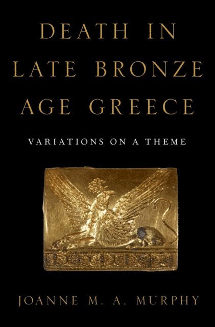 Joanne M. A. Murphy - Death in Late Bronze Age Greece, E-bok