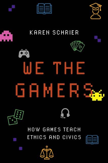Karen Schrier - We the Gamers, E-bok