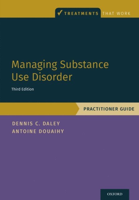 Antoine B. Douaihy, Dennis C. Daley - Managing Substance Use Disorder, E-bok