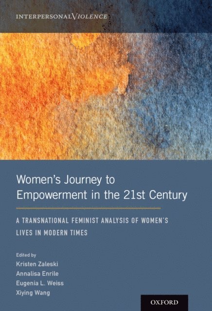 Xiying Wang, Eugenia L. Weiss, Annalisa Enrile, Kristen Zaleski - Women's Journey to Empowerment in the 21st Century, E-bok