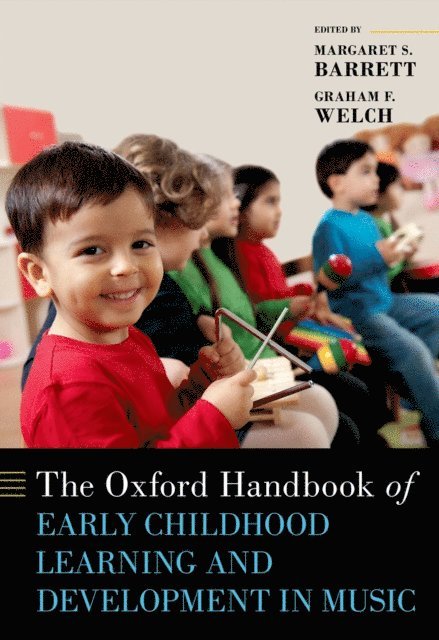 Graham F. Welch, Margaret S. Barrett - Oxford Handbook of Early Childhood Learning and Development in Music, E-bok
