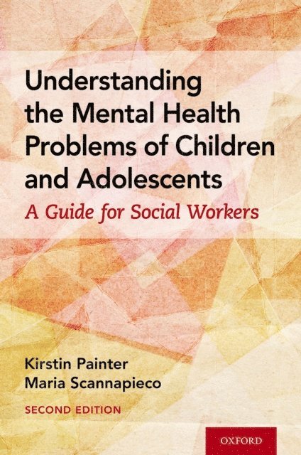 Maria Scannapieco, Kirstin Painter - Understanding the Mental Health Problems of Children and Adolescents, E-bok