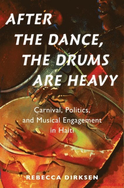 Rebecca Dirksen - After the Dance, the Drums Are Heavy, E-bok