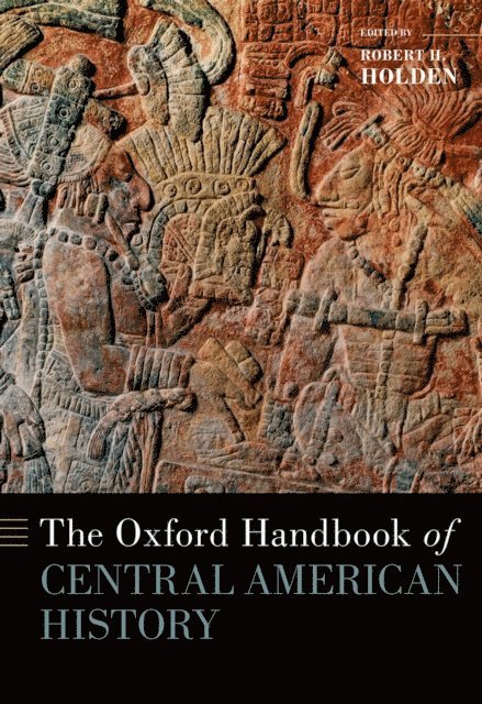 Robert Holden - Oxford Handbook of Central American History, E-bok