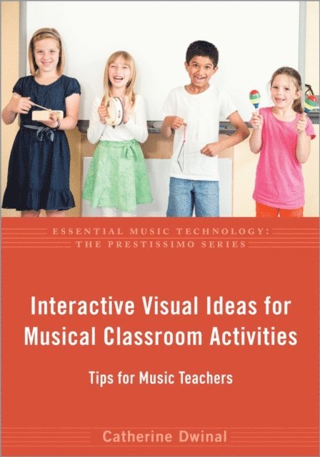 Catherine Dwinal - Interactive Visual Ideas for Musical Classroom Activities, E-bok