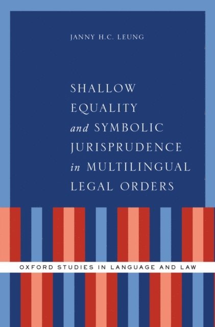 Janny H.C. Leung - Shallow Equality and Symbolic Jurisprudence in Multilingual Legal Orders, E-bok