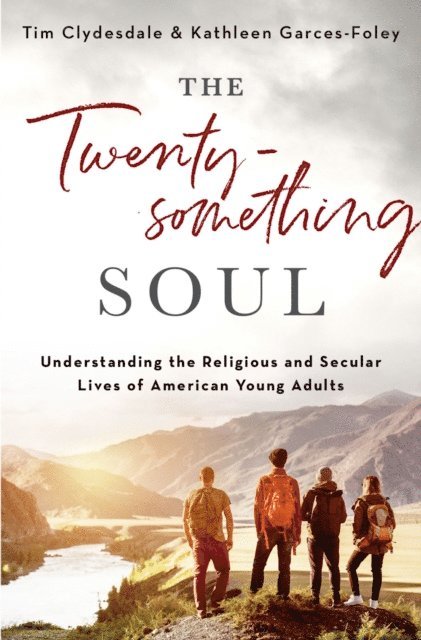 Kathleen Garces-Foley, Tim Clydesdale - Twentysomething Soul, E-bok