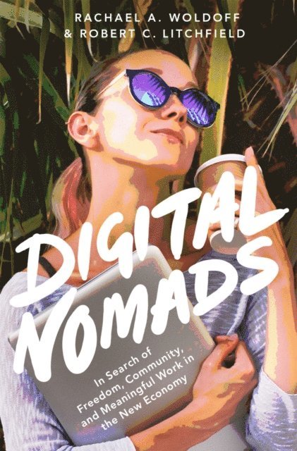 Robert C. Litchfield, Rachael A. Woldoff - Digital Nomads, E-bok