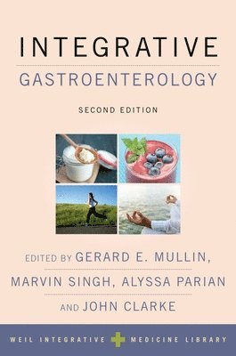 Andrew T Weil, Gerard E. Mullin, Marvin Singh, Alyssa Parian - Integrative Gastroenterology, Häftad