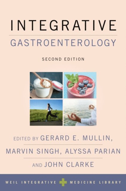 Andrew T. Weil, Alyssa Parian, Marvin Singh, Gerard E. Mullin - Integrative Gastroenterology, E-bok