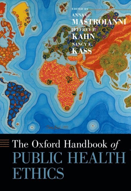 Nancy E. Kass, Jeffrey P. Kahn, Anna C. Mastroianni - Oxford Handbook of Public Health Ethics, E-bok