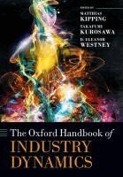 Matthias Kipping, Takafumi Kurosawa, D. Eleanor Westney - The Oxford Handbook of Industry Dynamics, Inbunden