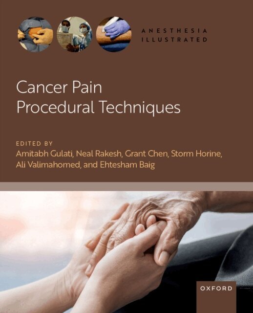 Ehtesham Baig, Ali Valimahomed, Storm Horine, Grant Chen, Neal Rakesh, Amitabh Gulati - Cancer Pain Procedural Techniques, E-bok