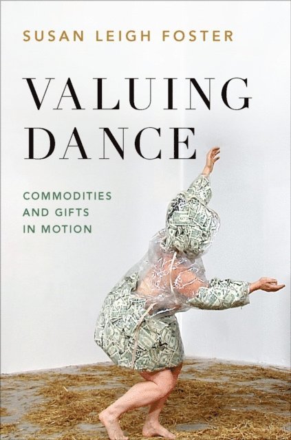 Susan Leigh Foster - Valuing Dance, E-bok