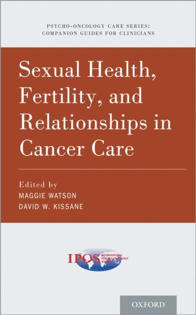 David Kissane, Maggie Watson - Sexual Health, Fertility, and Relationships in Cancer Care, E-bok