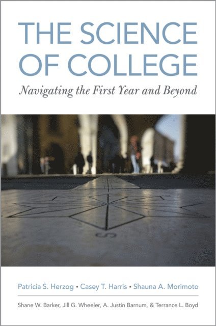 Terrance L. Boyd, A. Justin Barnum, Jill G. Wheeler, Shane W. Barker, Shauna A. Morimoto, Casey T. Harris, Patricia S. Herzog - Science of College, E-bok